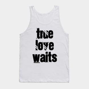 True Love Waits Tank Top